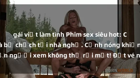 gái việt làm tình Phim sex siêu hot: Cô gái bị kích dục và bị chịch tại nhà nghỉ. Cảnh nóng khiến người xem không thể rời mắt! Đặt vé ngay để thưởng thức!