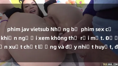 phim jav vietsub Những bộ phim sex của phụ nữ lớn tuổi khiến người xem không thể rời mắt. Được sản xuất chất lượng và đầy nhiệt huyết, đáng xem và trải nghiệm.