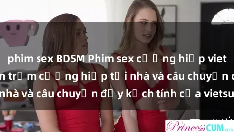 phim sex BDSM Phim sex cưỡng hiếp vietsub: Nữ sinh bị tên trộm cưỡng hiếp tại nhà và câu chuyện đầy kịch tính của vietsub