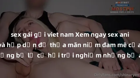 sex gái gọi viet nam Xem ngay sex anime vietsub cực hot và hấp dẫn để thỏa mãn niềm đam mê của bạn! Đừng bỏ lỡ cơ hội trải nghiệm những bộ anime đỉnh cao chỉ có tại đây!