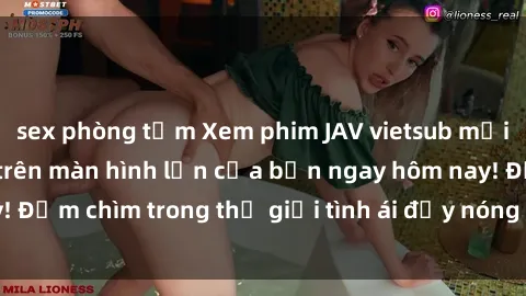 sex phòng tắm Xem phim JAV vietsub mới nhất và hấp dẫn trên màn hình lớn của bạn ngay hôm nay! Đắm chìm trong thế giới tình ái đầy nóng bỏng và kích thích.