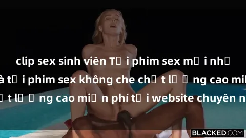 clip sex sinh viên Tải phim sex mới nhất hot nhất - Xem và tải phim sex không che chất lượng cao miễn phí tại website chuyên nghiệp.